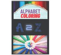 A2Z ALPHABET Coloring Book letters design A4 format 8.27" x 11.69" (21 x 29.7 cm) 28 pages: For your childrens to learn alphabets