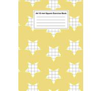 A4 10 mm Square Exercise Book: 1 cm Squared Quad Ruled Grid Notebook for Mathematics Students, Yellow Cover Star Design