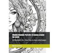 A4 adult colouring book Mindful Mandala Portraits of women around the world: 50 Mandala's for colouring on single sided pages