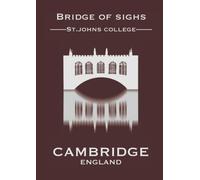 A4 Cambridge Bridge of sighs - Oxblood Red Notebook 140 pages: Blank lined paper 210mm x 297mm, high quality gloss cover By Elizabeth Banks