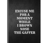 A4 funny notebook work: humorous notebook that reads. Excuse me for a moment while i brown nose the gaffer