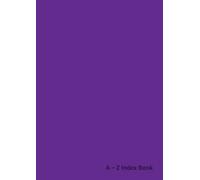 A4 Lined Notebook: A4 Ruled Journal Notebook/Notepad With A-Z Alphabetical Tabs For Address & Telephone Book, Organiser, Student, Teacher Planner | ... School, Office, Work & Home Writing - Purple