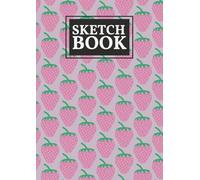 A4 Sketchbook: Cute Strawberry Pattern Pink Cover Drawing Pad for Artists, Beginners and Creative Kids Women 120 Blank Pages