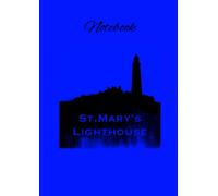 A4 St.Marys Lighthouse Charcoal & Ink Blue Notebook 140 pages: Blank lined paper 210mm x 297mm, high quality cover By Elizabeth Banks