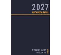 A4 Wochenkalender 2027: Deutsch , 1 Woche auf 2 Seiten Horizontal mit uhrzeit für Büro , Groß , Blau