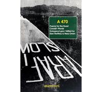 A470: Poems for the Road/ Cerddi'r Ffordd