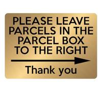 A5.03 PLEASE LEAVE PARCELS IN PARCEL BOX TO RIGHT Metal Aluminium Plaque Sign (Brushed Gold)
