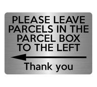 A5.04 PLEASE LEAVE PARCELS IN PARCEL BOX TO LEFT Metal Aluminium Plaque Sign (Brushed Silver)