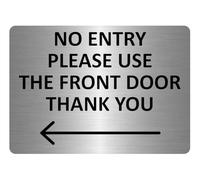 A5.26 NO ENTRY Please Use The Front Door Arrow Left Metal Aluminium Plaque Sign (Brushed Silver)