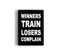A5 Framed - 'Winners Train Losers Complain' - Motivational/Inspirational Wall Art Print (frame 21 x 16 cms)