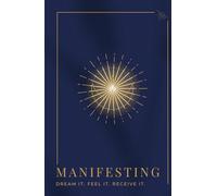 A5 Manifestation Journal - Hardcover midnight blue | Lined | 130 Pages: MANIFESTING. DREAM IT. FEEL IT- RECEIVE IT.