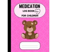 A5 Medication Log Book for Children: Simple and Undated Medicine Administration Planner & Record Log Book for Daily Organization in Healthcare