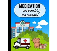 A5 Medication Log Book for Children: Simple and Undated Medicine Administration Planner & Record Log Book for Daily Organization and Checklist in Healthcare