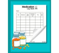A5 Medication Log Book: Simple and Undated Medicine Administration Planner & Record Log Book for Daily Organization in Healthcare
