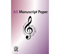 A5 Music Manuscript Paper Book: For Composers, Teachers, and Students