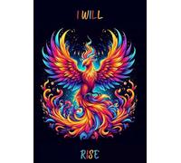 A5 size (5.8 x 8.3 in) 100 page lined notebook - Vibrant phoenix on dark background with the text 'I will rise'
