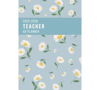 A5 Teacher Planner 2025-26: Academic Diary & Lesson Tracker August 2025-July 2026 | Week-to-View Teacher Organiser with Notes Pages | Dated Sections & Monthly Goals | Daisy Floral