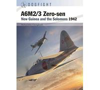 A6M2/3 Zero-sen: New Guinea and the Solomons 1942: 10 (Dogfight)