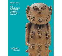 A'a: a deity from Polynesia (Objects in Focus)
