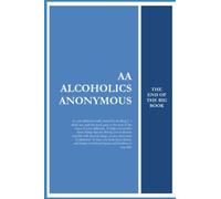 AA Alcoholics Anonymous: The End of The Big Book
