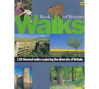 Aa Book Of Britain's Walks, 120 Themed Walks Exploring The Diversity Of Britain