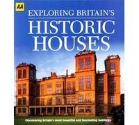 AA EXPLORING BRITAIN'S HISTORIC HOUSES-DISCOVERING BRAITAIN'S MOST BEAUTIFUL AND FASCINATING BUILDINGS