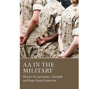 AA in the Military: Stories of experience, strength and hope from Grapevine