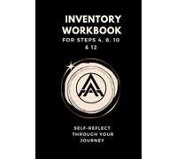 AA Inventory Workbook For Steps 4 8 10 & 12: Alcoholics Anonymous Recovery Journal/Work All Program Inventory In One Workbook/Clean And Sober/Sobriety Journal