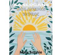 AA Slogans Coloring Book: Coloring Through Recovery for Mindful Healing: Mindful Moments in Sobriety: AA Slogans to Color & Reflect