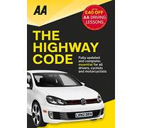 AA the Highway Code: Essential for All Drivers (AA Driving Test Series)
