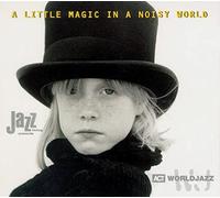 Various Artists - A Little Magic In A Noisy World