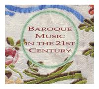 Aa.Vv. - Baroque Music in the 21st Century