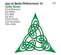 Aa.Vv. - Jazz at Berlin Philharmonic VI: Celtic Roots