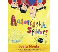 Aaaarrgghh Spider!: A delightfully funny story about tolerance and making friends from one of the UK’s bestselling picture-book creators