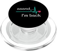 Aaand I'm back, Heart Attack Survivor Post Heart Surgery PopSockets PopGrip for MagSafe
