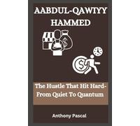 AABDUL-QAWIYY HAMMED: The Hustle That Hit Hard-From Quiet To Quantum