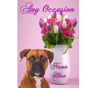 aac 237 Boxer Dog Vase of Flowers Personalised Greetings Card Valentine's Birthday Get Well Anniversary Retirement Mother's Father's Day Easter A5 Any Event