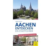 Aachen entdecken - Ein Stadtfuhrer: Rundwege durch die Kaiserstadt, Math PB.