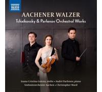 Aachen So/Ward - Pytor Ilyich Tchaikovsky, André Parfenov: Aachener Walzer