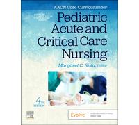 AACN Core Curriculum for Pediatric Acute and Critical Care Nursing