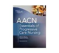 AACN ESSENTIALS OF PROGRESSIVE CARE NURSING (Asia PROFESSIONAL Medical Nursing)