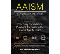 AAISM For Busy People: The Busy Candidate’s Playbook for Passing the ISACA AAISM Exam (Bare Metal Cyber Study Guides)