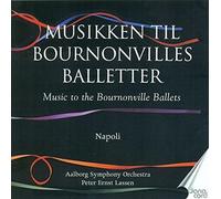 Aalborg Symphony Orchestra - Paulli, Helsted, Gade, Lumbye: Music to Bournonville Ballets - Napoli