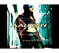 Aaliyah - If Your Girl Only Kn
