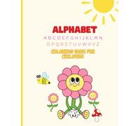 AALLPPHHAABBEETT A B C D E F G H I J K L M N O P Q R S T U V W X Y Z CCOO LLOO RRIINNGG BBOOOOKK FFOO RR CCHHIILLDDRREENN: Learn the Alphabet with ... Building Coloring Skills - For Kids Ages 3-6