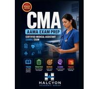 AAMA CMA EXAM PREP CRASH-COURSE PRACTICE MANUAL: BLUEPRINT ESSENTIALS AND TEACHING-FIRST PRACTICE FOR THE CERTIFIED MEDICAL ASSISTANT (AAMA) EXAM