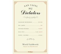 Aan tafel bij dictators: Saddam Hoessein, Idi Amin, Enver Hoxha, Pol Pot, Fidel Castro door de ogen van hun koks