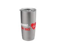 Aannnd I'm Back - Funny Heart Attack Survivor Recovery Stainless Steel Insulated Tumbler