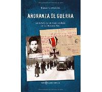 Aanoranza de Guerra: La Novela de Un Viejo Soldado de La Divisiaon Azul