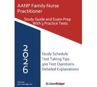AANP Family Nurse Practitioner (FNP) Study Guide - Includes 3 Full-Length Practice Tests: Pass the AANP-FNP exam on your first attempt - and step confidently into your nurse practitioner career.